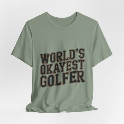 World's Okayest Golfer Shirt - Funny Golf Birthday Gift