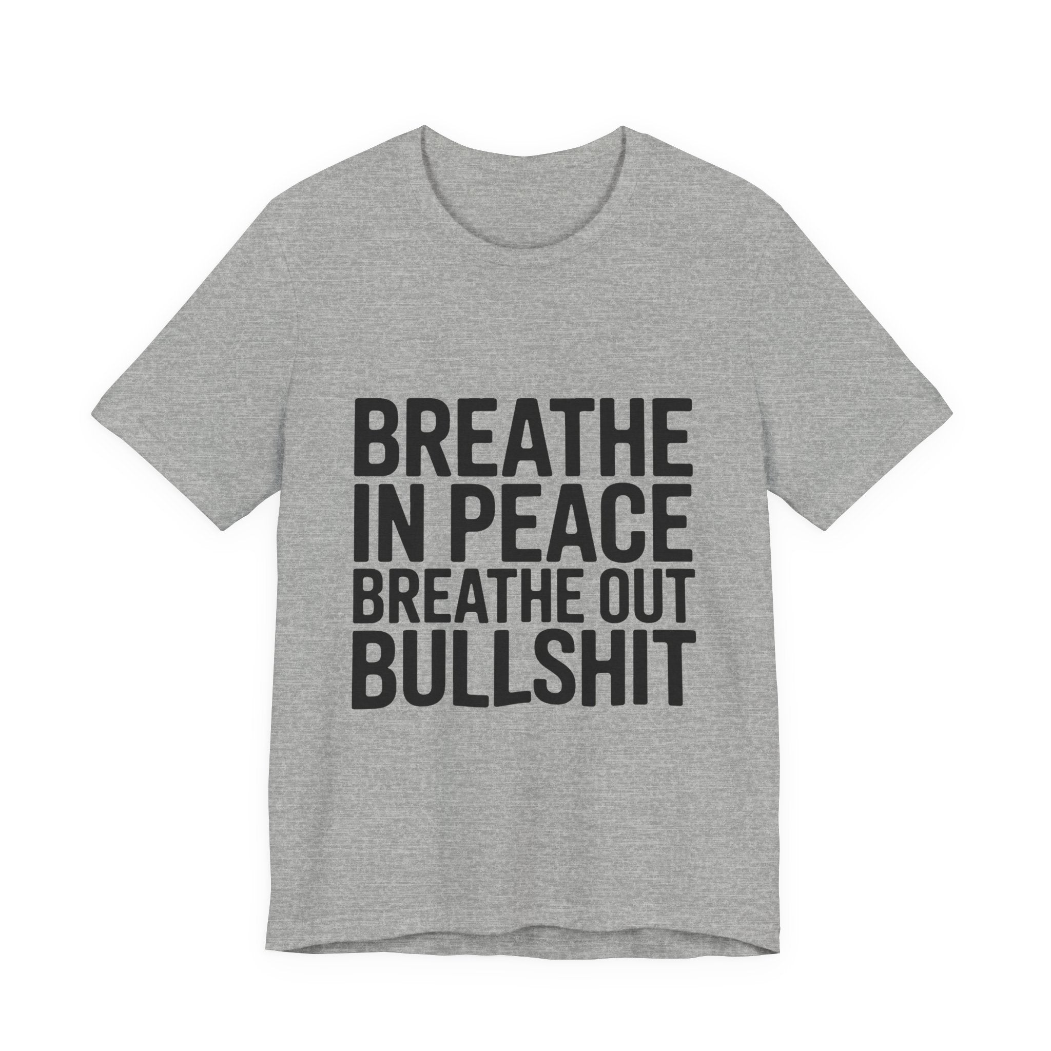 Breathe In Peace Breathe Out Bullshit Shirt Funny Yoga Gift