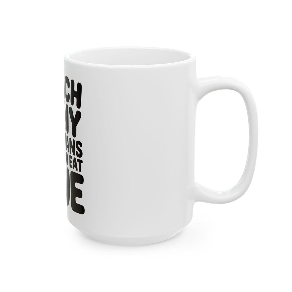 Funny Teacher Coffee Mug I Teach Tiny Humans Not To Eat Glue Gift