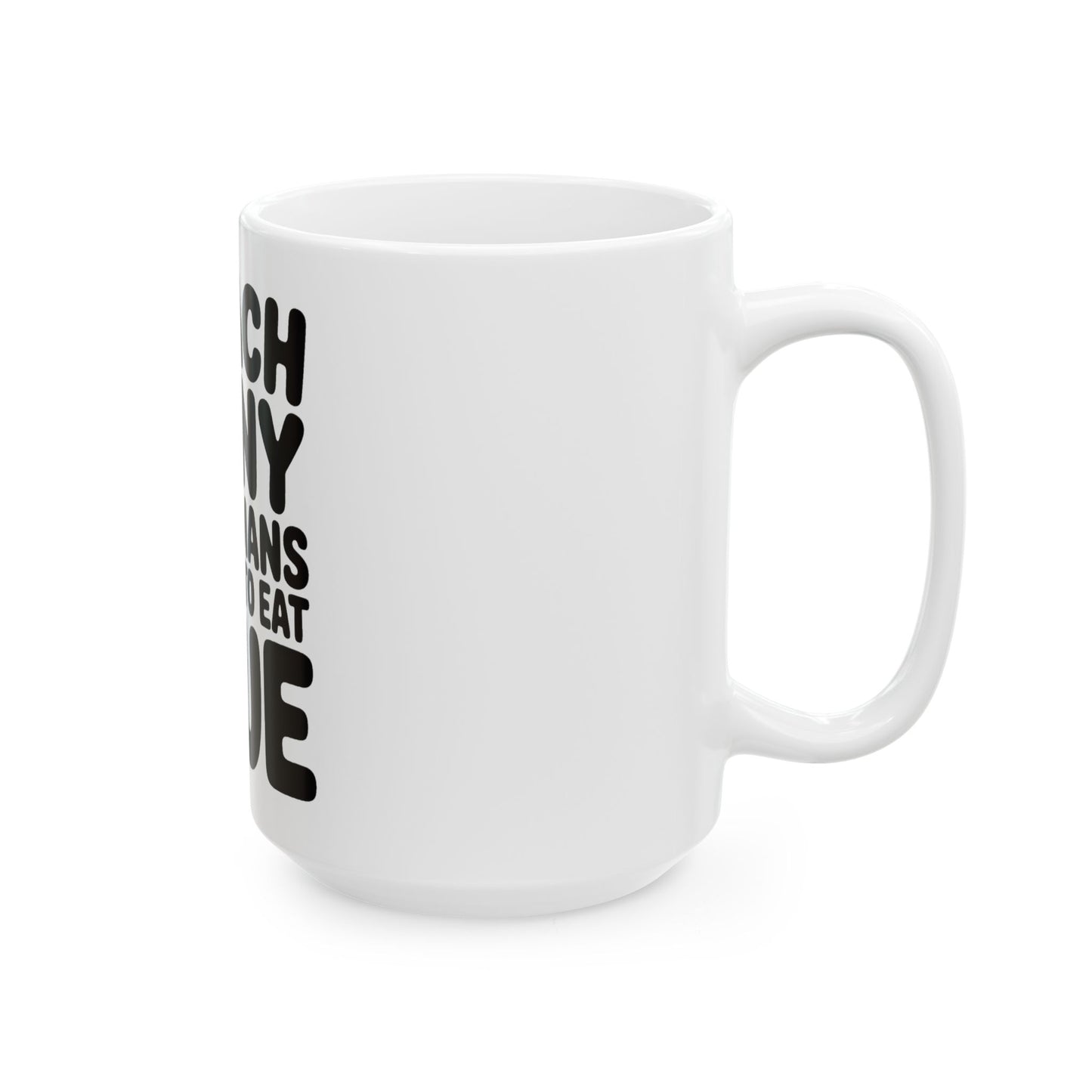 Funny Teacher Coffee Mug I Teach Tiny Humans Not To Eat Glue Gift