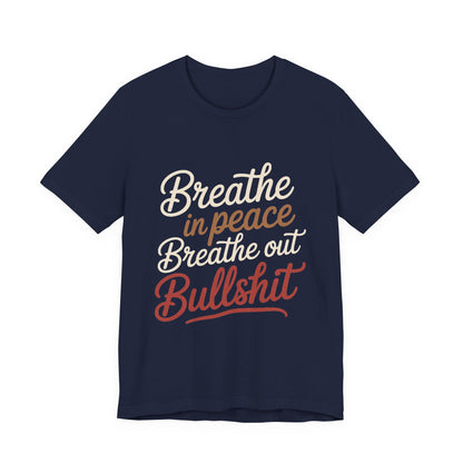 Breathe In Peace Breathe Out Bullshit Shirt Funny Yoga Gift