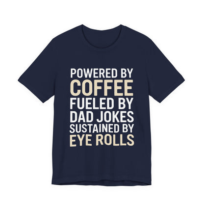 Funny Dad Shirt Powered By Coffee and Dad Jokes Gift for Father