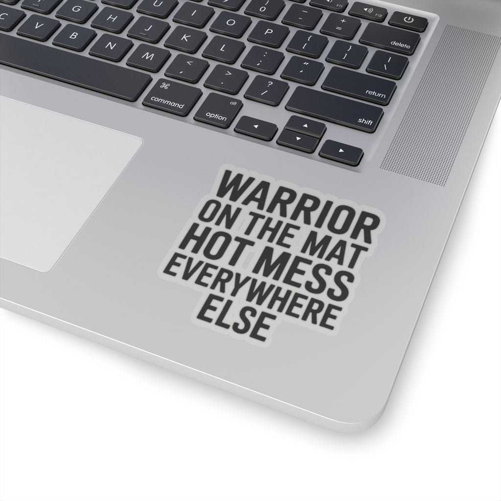 Funny Yoga Sticker Warrior On The Mat Hot Mess Everywhere Else Gift