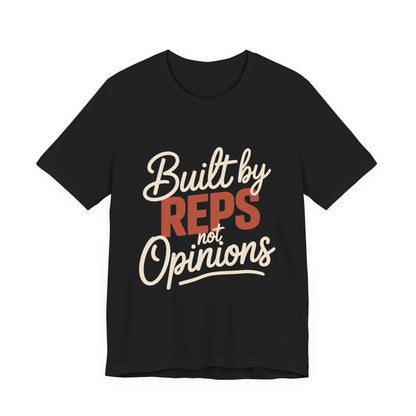 Built By Reps Not Opinions Shirt - Gym Gift for Women Lifters