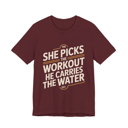 Couples Gym Shirt Set She Picks Workout He Carries Water Gift