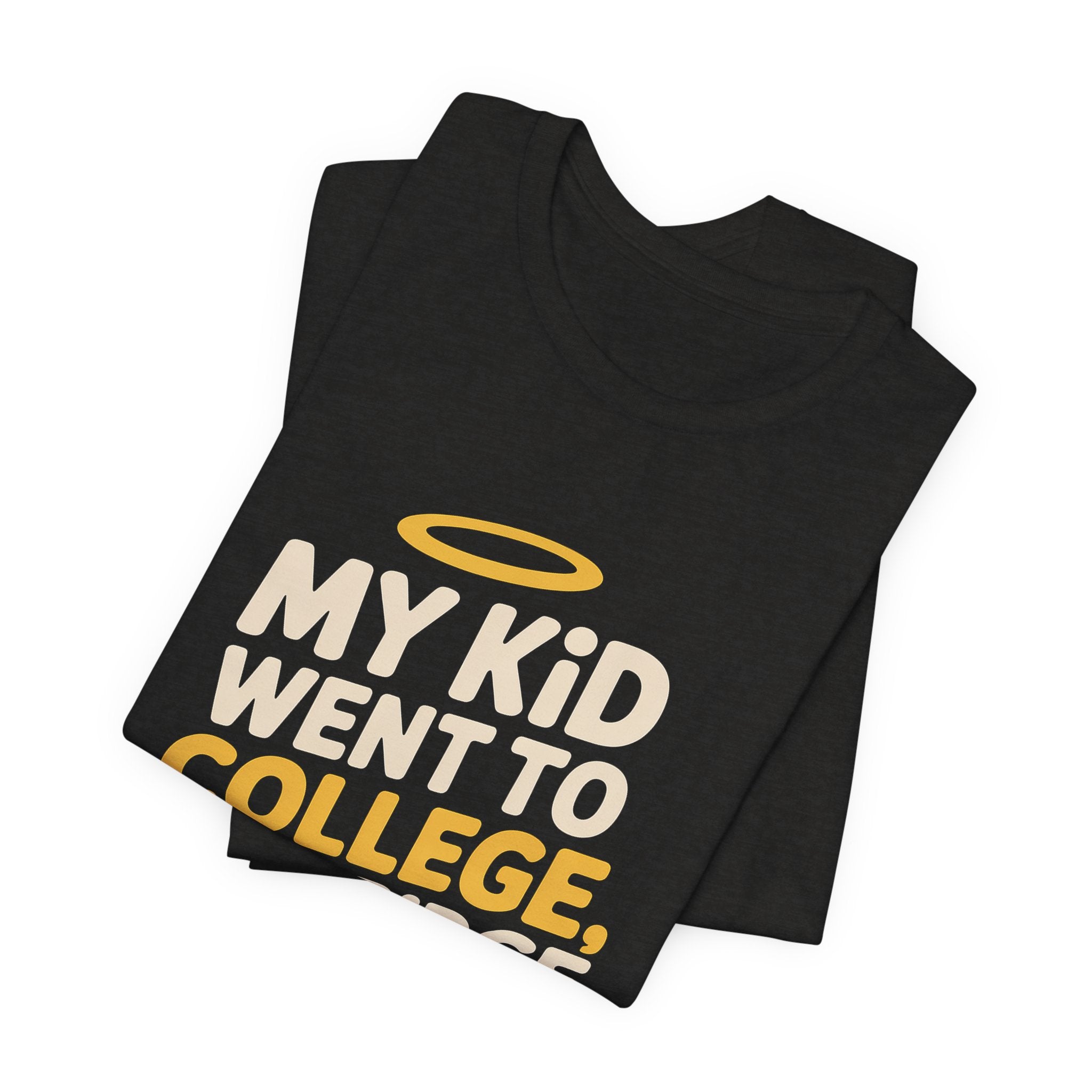 My Kid Went To College My Fridge Stayed Full Shirt Parent Gift