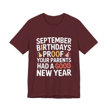 September Birthday Shirt Funny Parents New Year Joke Gift