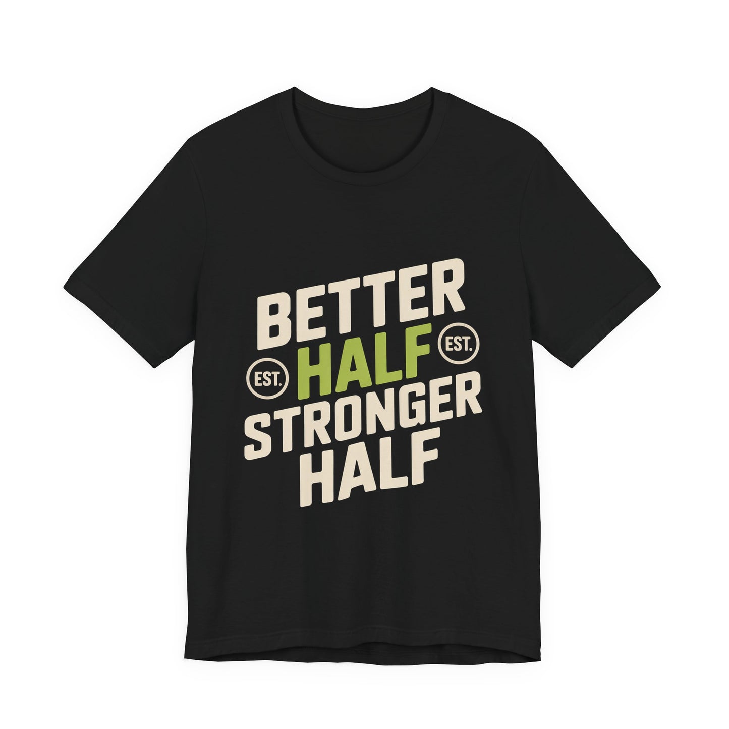 Better Half Stronger Half Shirt - Couples Gym Workout Tee - Anniversar