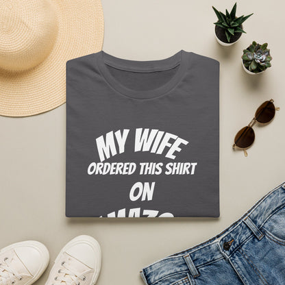 My Wife Ordered This Shirt on Amazon T‑Shirt — Funny Husband Gift