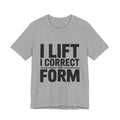 Couples Gym Shirt I Lift I Correct His Form Gift for Wife