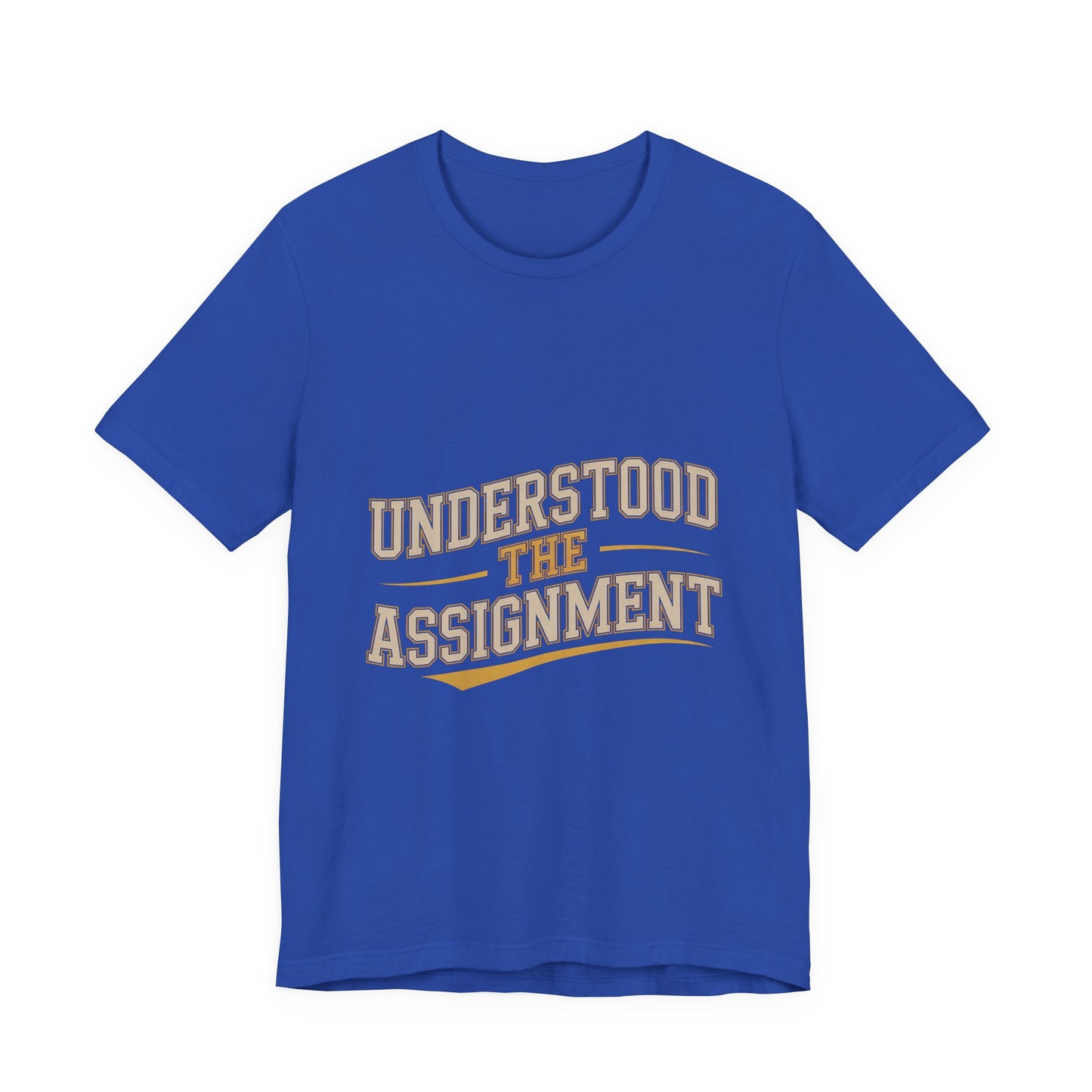 Understood The Assignment Shirt - Funny Meme Tee Gift for Teens