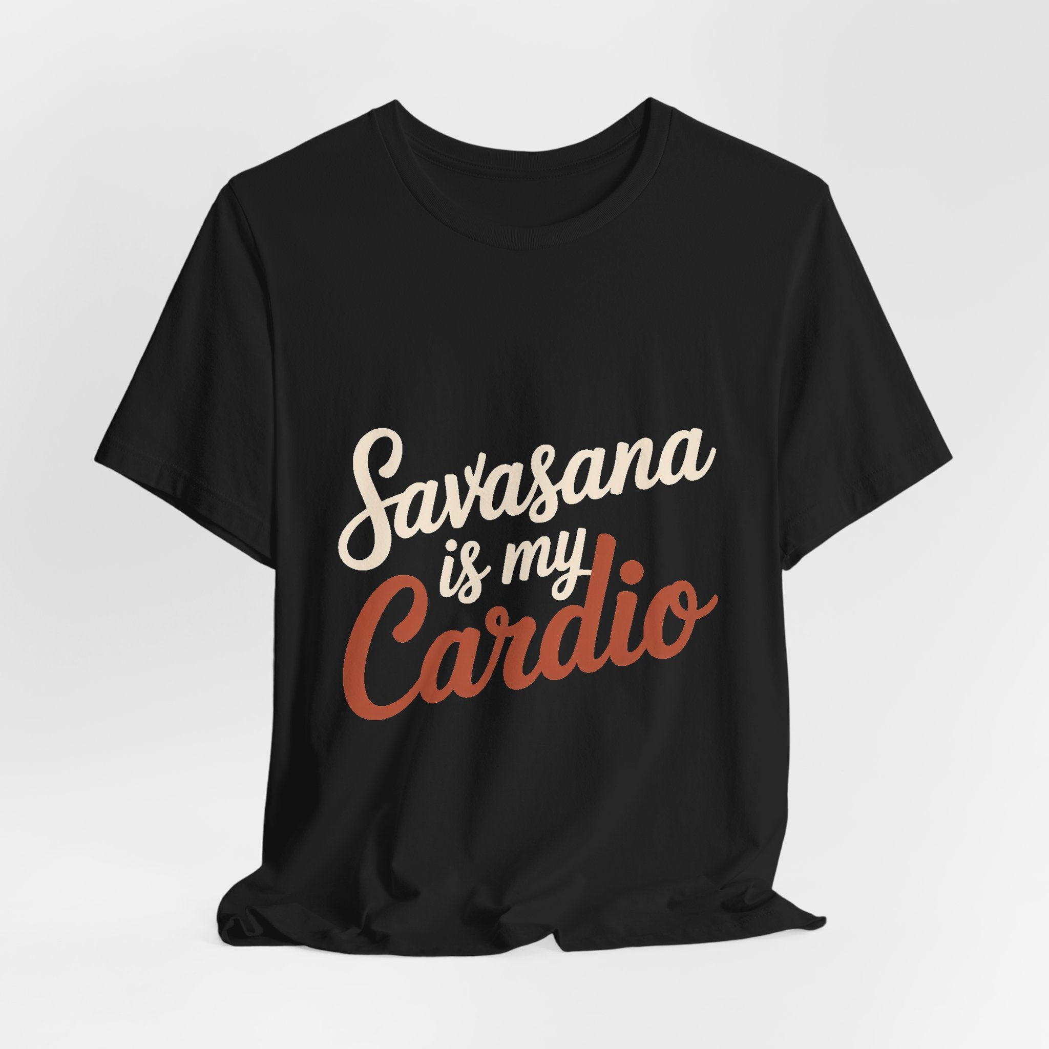 Savasana Is My Cardio Shirt - Funny Yoga Lover Gift