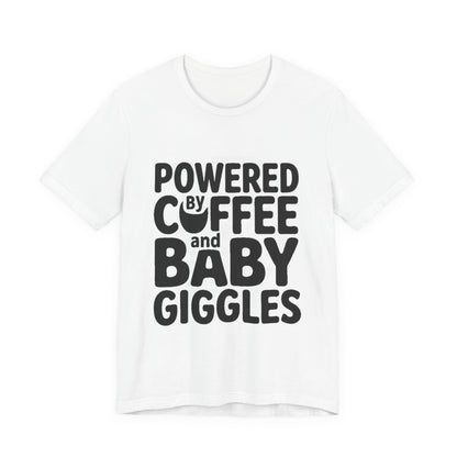 Powered By Coffee And Baby Giggles Shirt Funny New Mom Gift