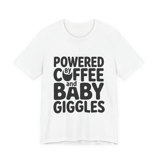 Powered By Coffee And Baby Giggles Shirt Funny New Mom Gift