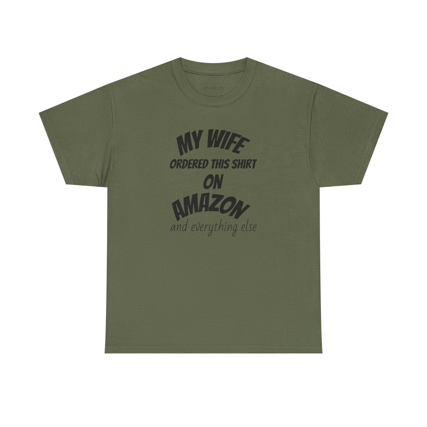 T-Shirt — "My Wife Ordered This Shirt On Amazon" Funny Husband Gift Tee