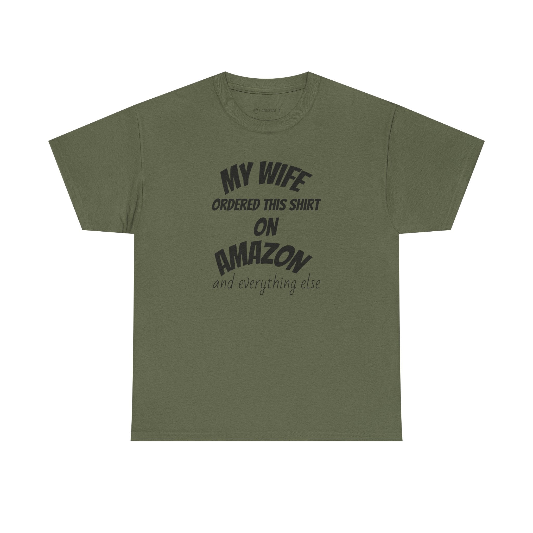 T-Shirt — "My Wife Ordered This Shirt On Amazon" Funny Husband Gift Tee