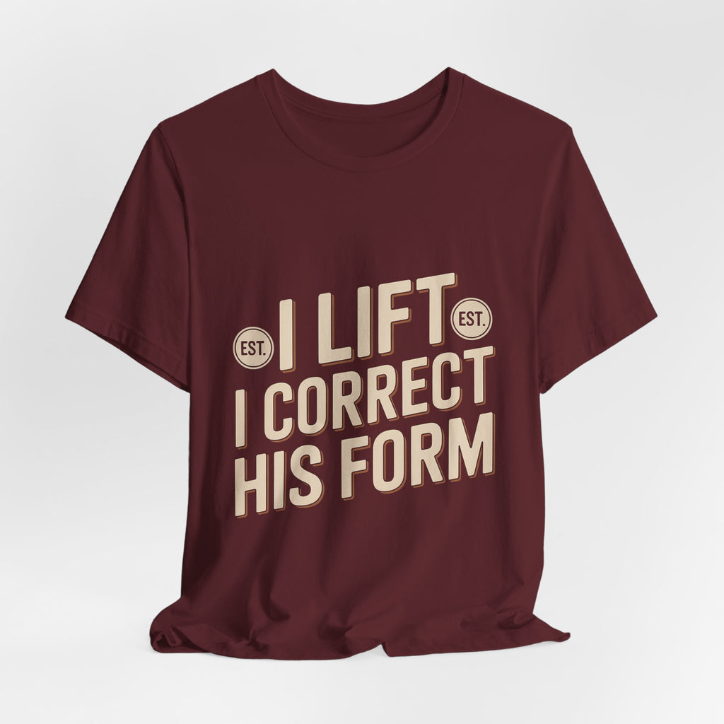 Couples Gym Shirt I Lift I Correct His Form Gift for Wife