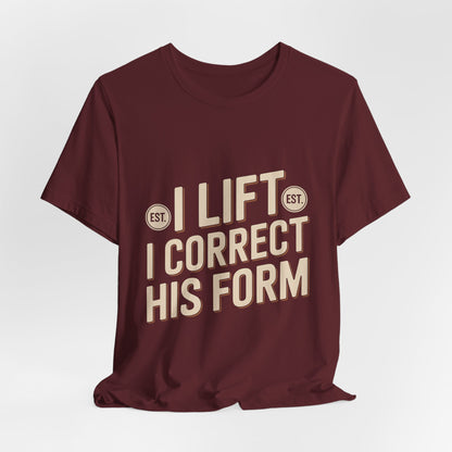 Couples Gym Shirt I Lift I Correct His Form Gift for Wife