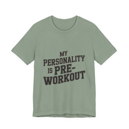 Funny Gym Shirt My Personality Is Pre-Workout - Fitness Gift