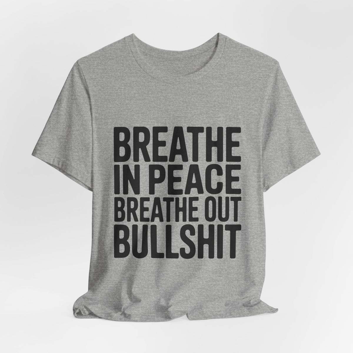 Breathe In Peace Breathe Out Bullshit Shirt Funny Yoga Gift