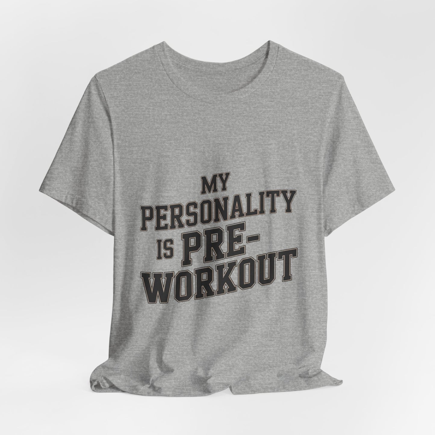 Funny Gym Shirt My Personality Is Pre-Workout - Fitness Gift