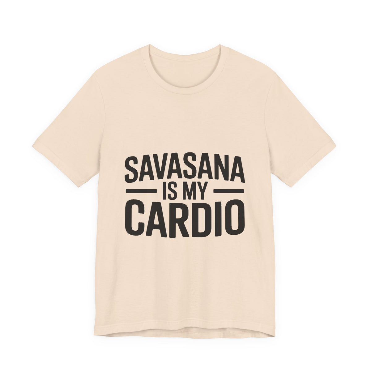 Savasana Is My Cardio Shirt - Funny Yoga Lover Gift