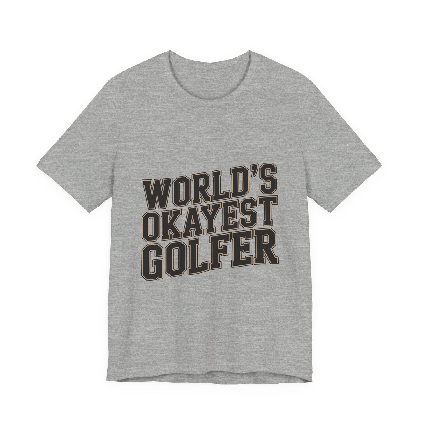 World's Okayest Golfer Shirt - Funny Golf Birthday Gift