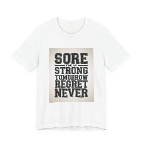 Sore Today Strong Tomorrow Gym Shirt - Motivational Workout Gift