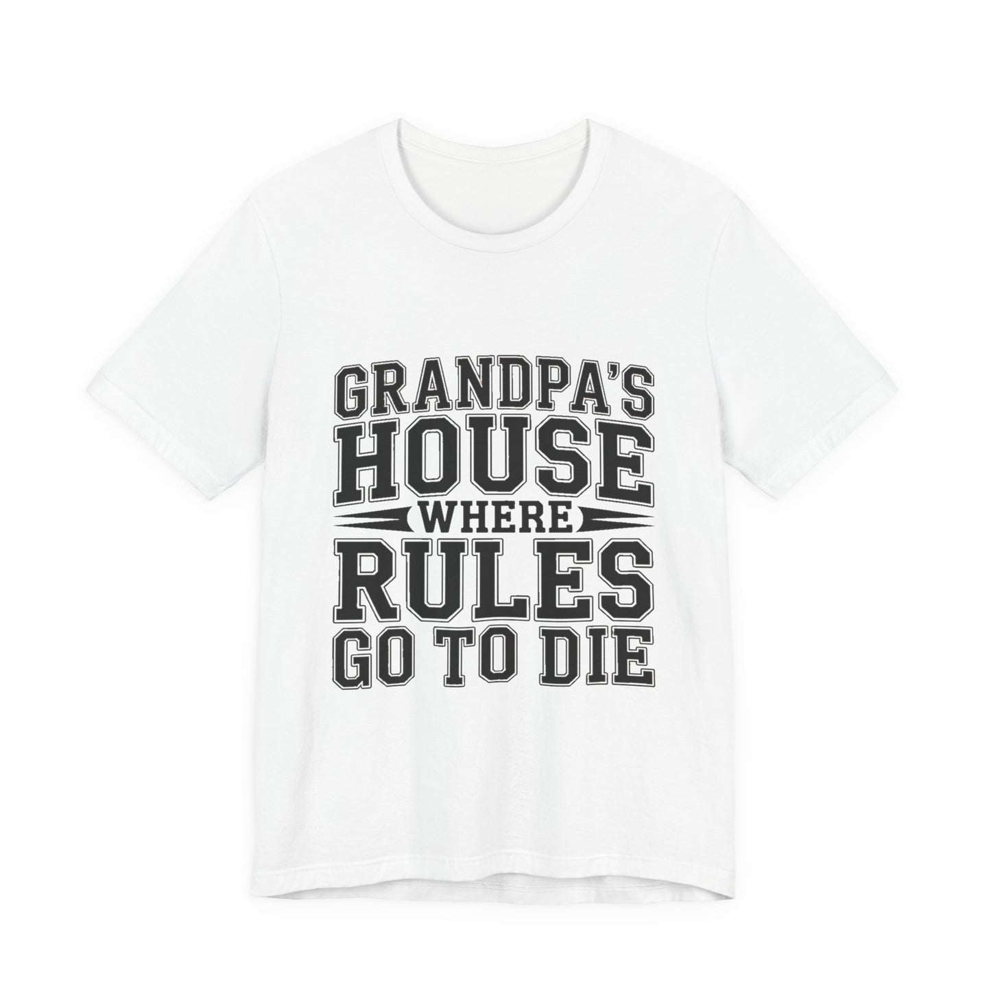 Grandpas House Where Rules Go To Die Shirt - Funny New Grandpa Gift