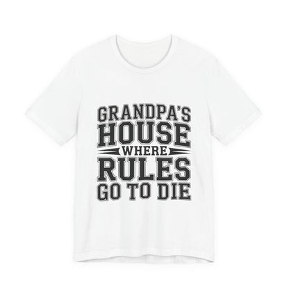 Grandpas House Where Rules Go To Die Shirt - Funny New Grandpa Gift