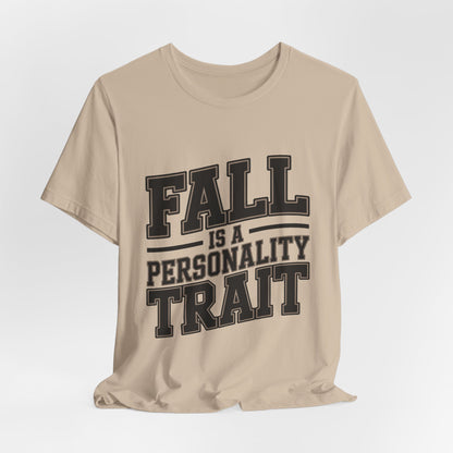 Fall Is A Personality Trait Shirt - Autumn Lover Gift