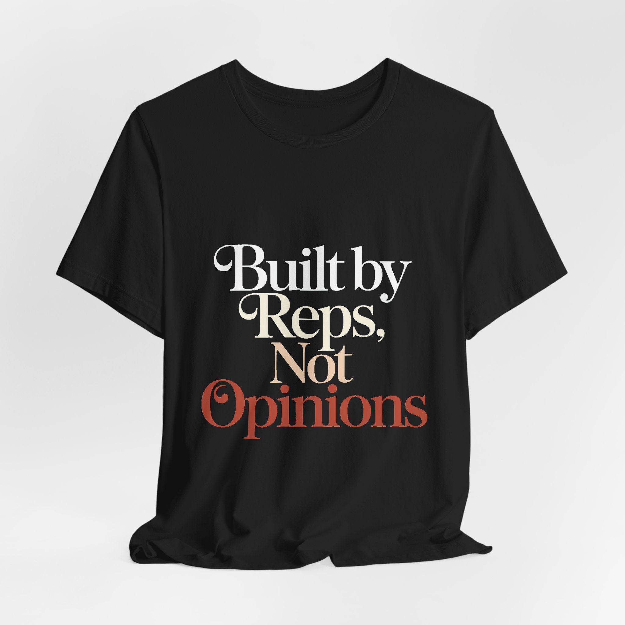 Built By Reps Not Opinions Shirt - Gym Gift for Women Lifters