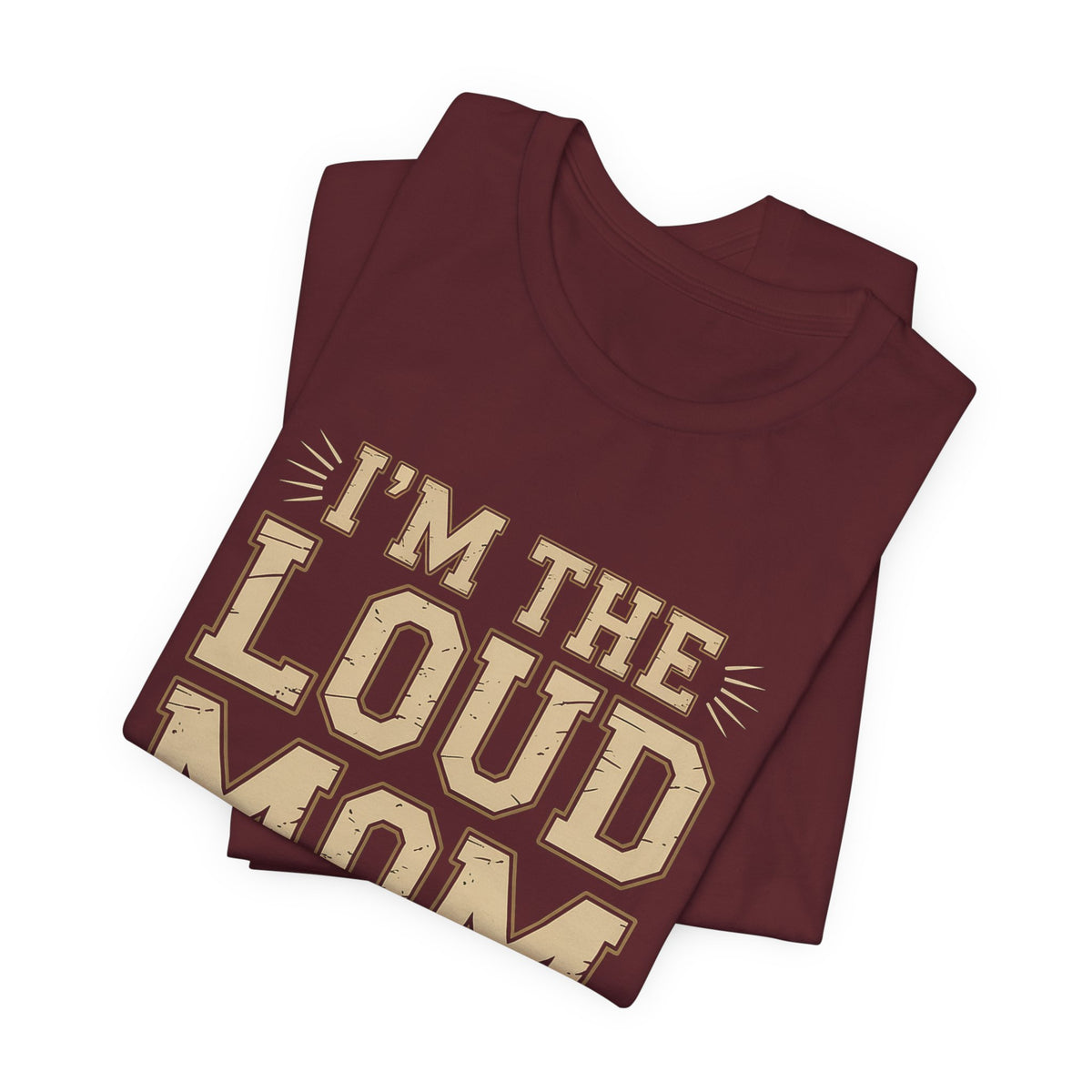 I'm The Loud Mom You Heard About Shirt - Sports Mom Gift