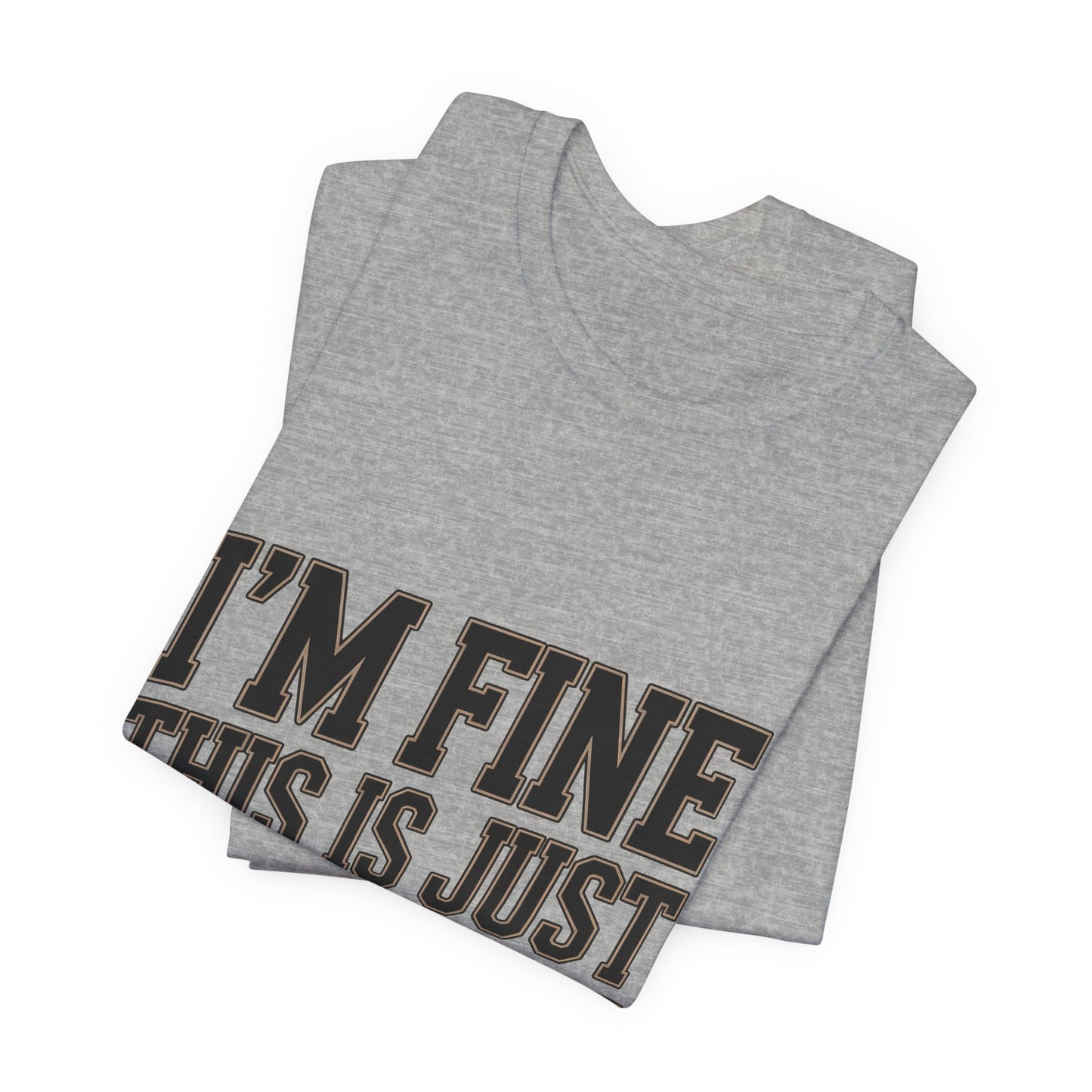 I'm Fine This Is Just My Face Shirt - Funny Sarcastic Gift