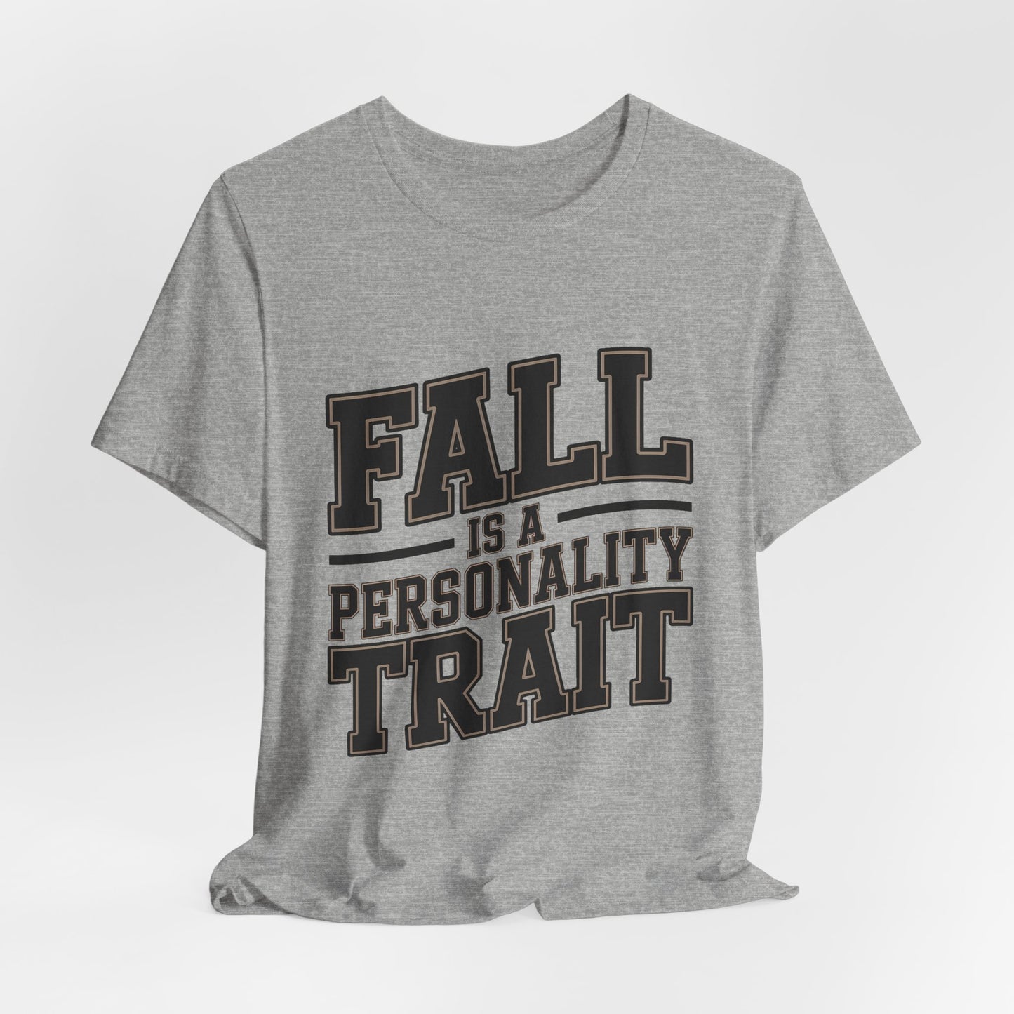 Fall Is A Personality Trait Shirt - Autumn Lover Gift