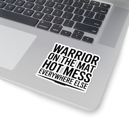 Yoga Sticker Warrior On The Mat Hot Mess Everywhere Else Gift