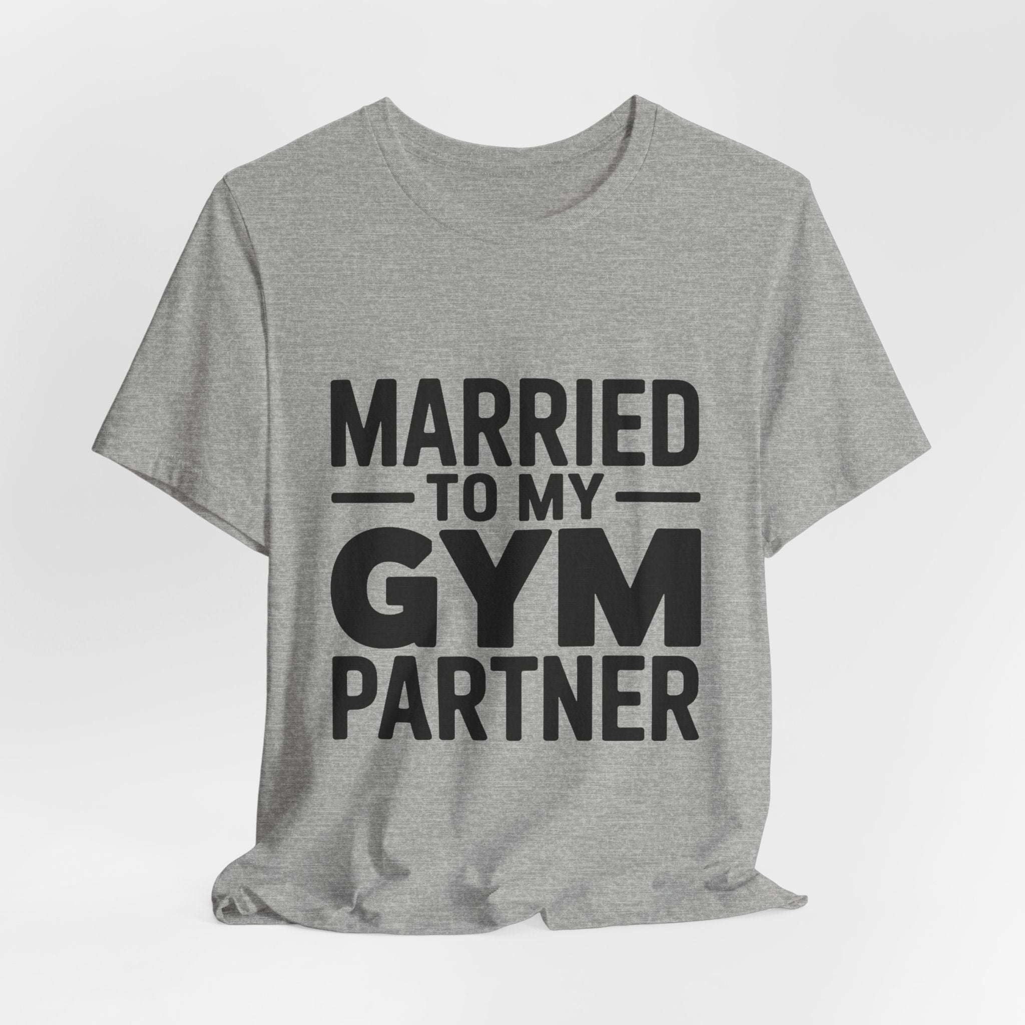 Married to My Gym Partner Shirt - Funny Couple Workout Gift