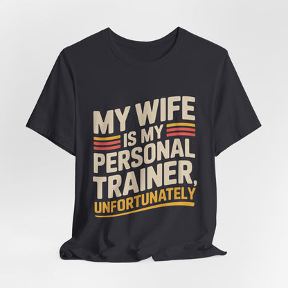 My Wife Is My Personal Trainer Funny Gym Shirt, Husband Gift
