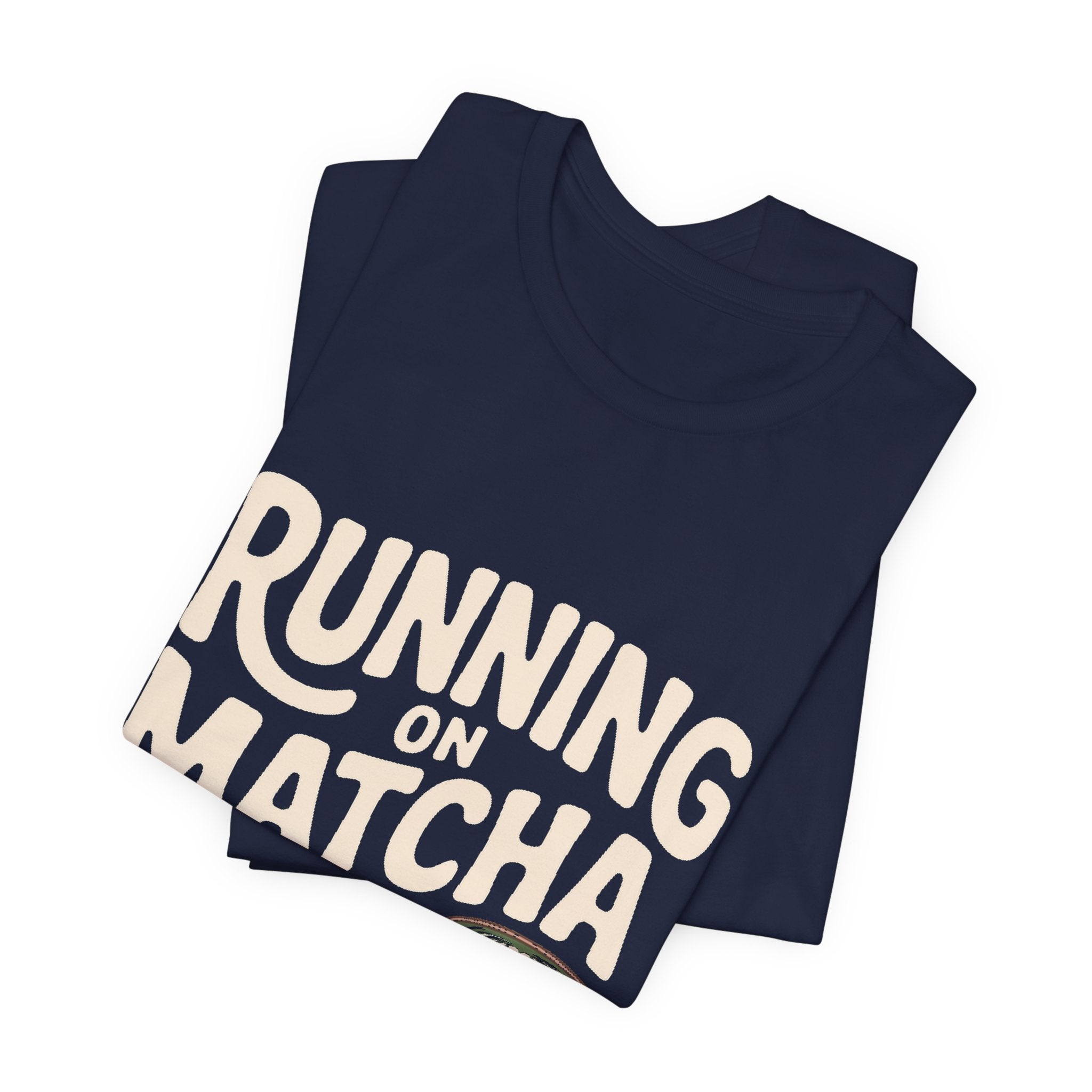 Running On Matcha And Delusion Shirt Funny Wellness Gift