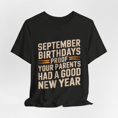 September Birthday Shirt Funny New Year Joke Gift for Adults
