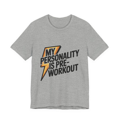 Funny Gym Shirt My Personality Is Pre-Workout - Fitness Lover Gift