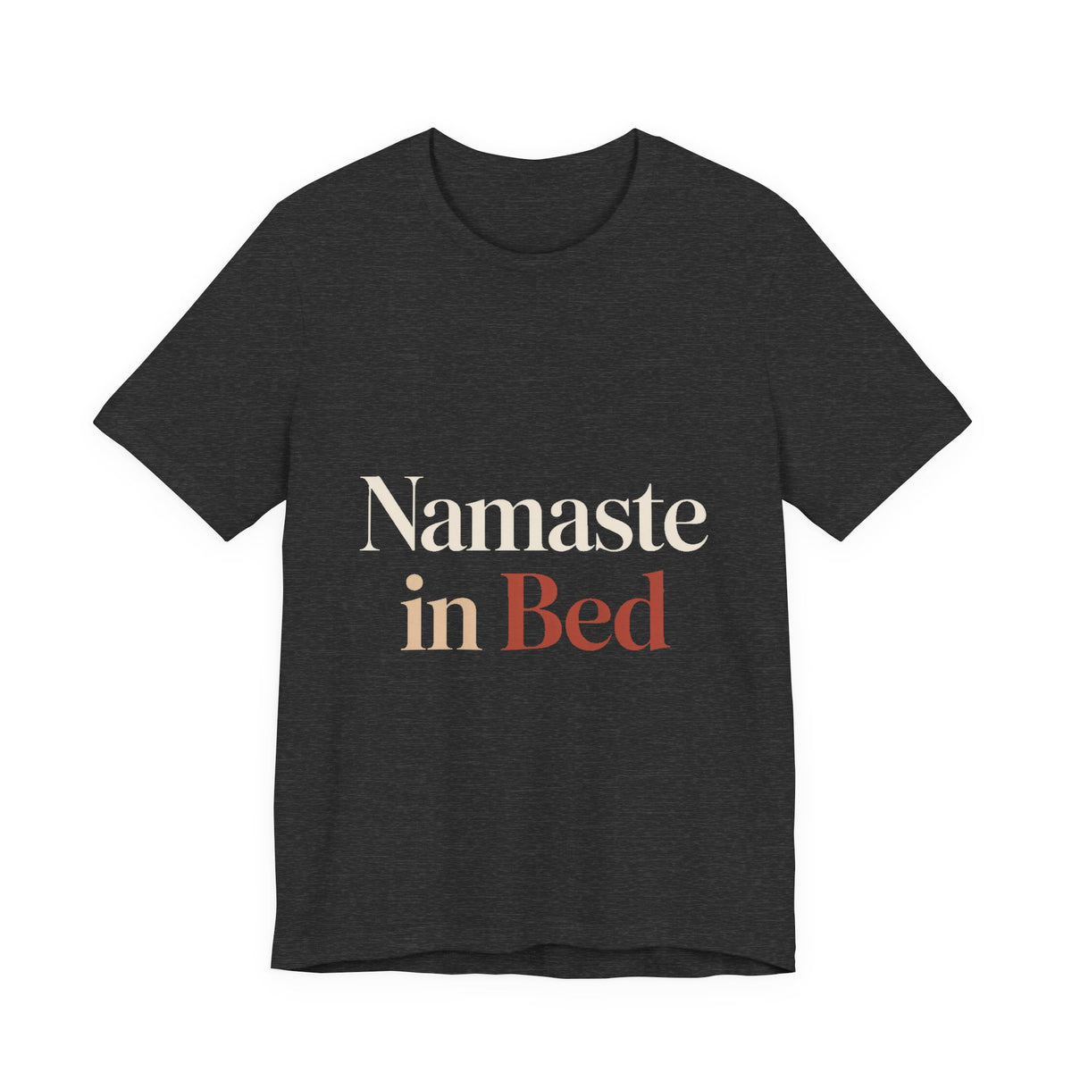 Namaste In Bed Shirt Funny Yoga Lover Gift Sarcastic Yogi Tee