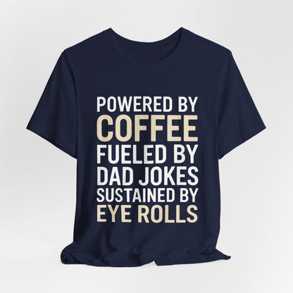 Funny Dad Shirt Powered By Coffee and Dad Jokes Gift for Father