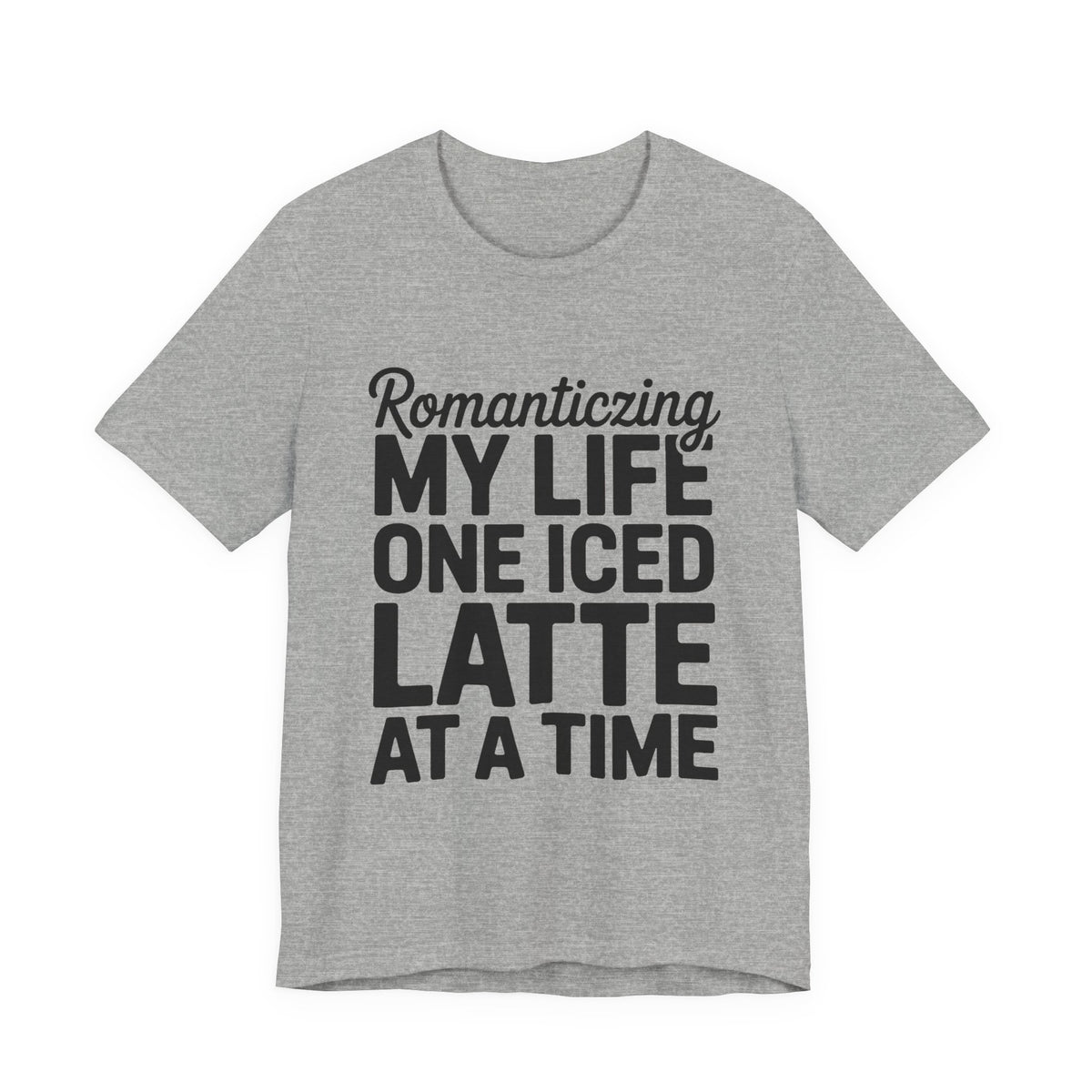 Romanticizing My Life Shirt, Iced Latte Tee, That Girl Gift