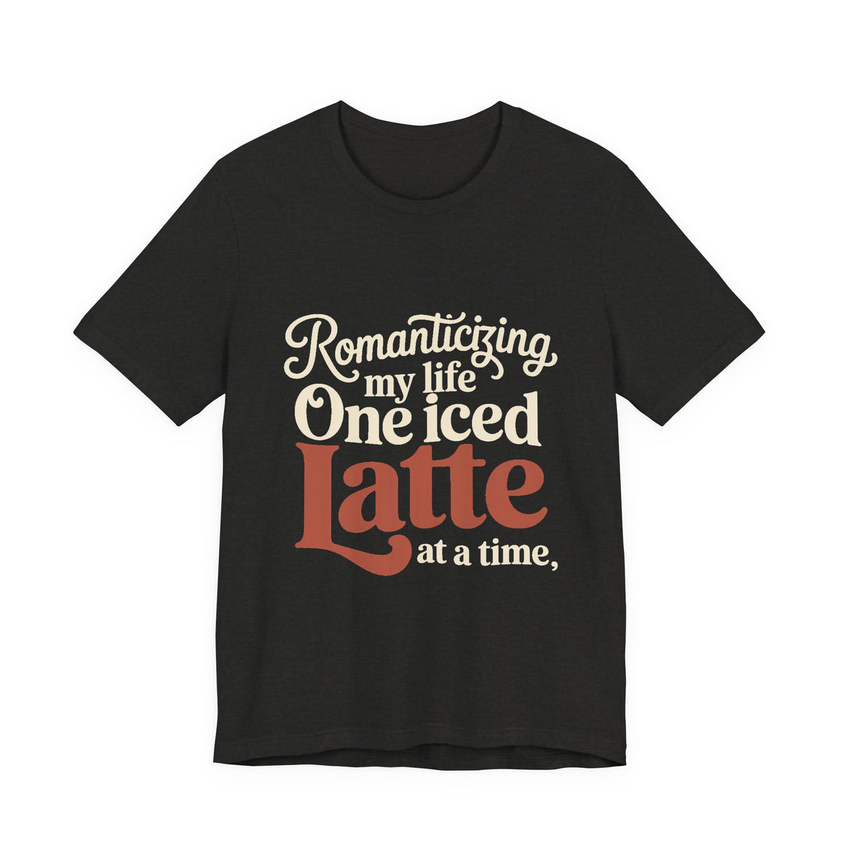 Romanticizing My Life Shirt, Iced Latte Tee, That Girl Gift