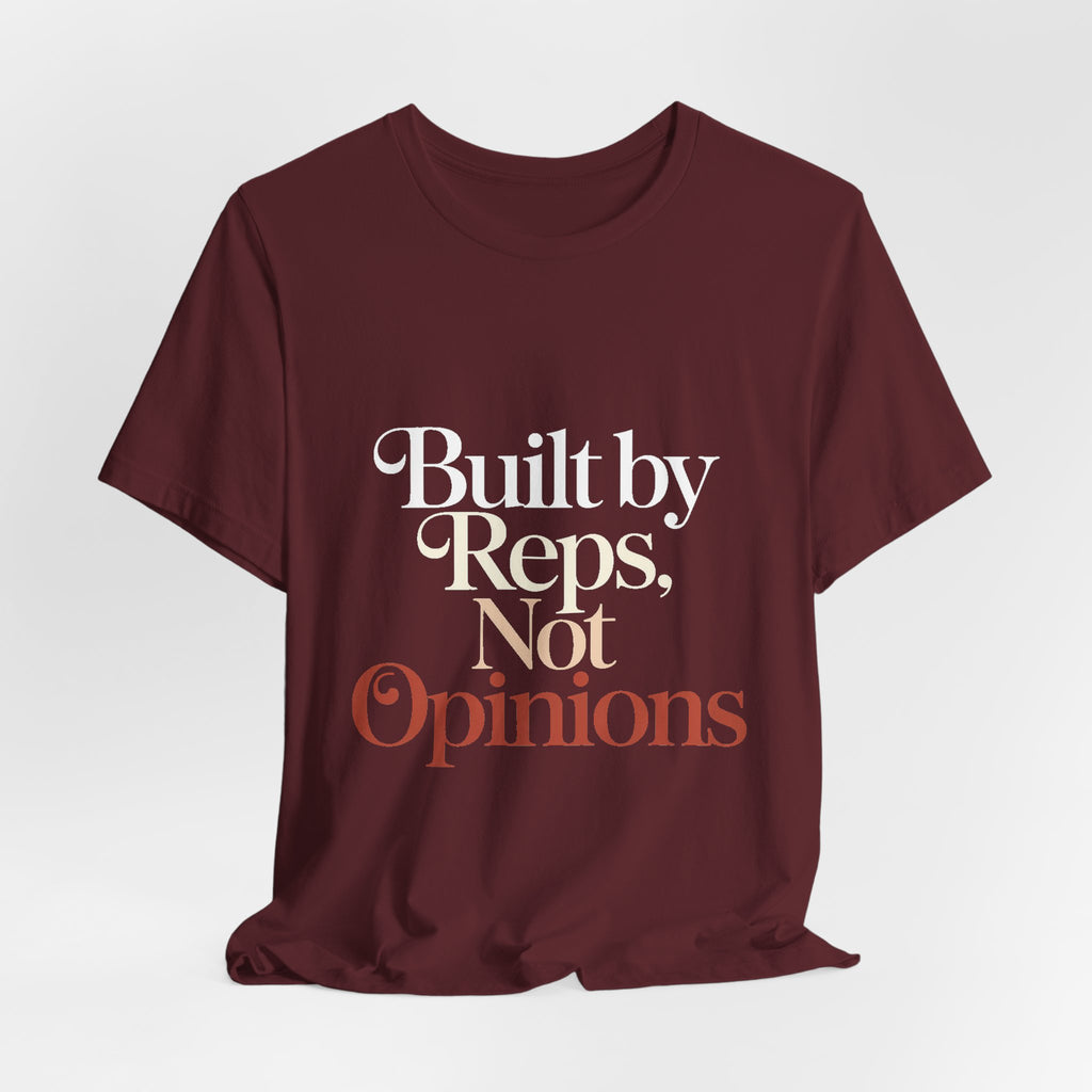 Built By Reps Not Opinions Shirt - Gym Gift for Women Lifters