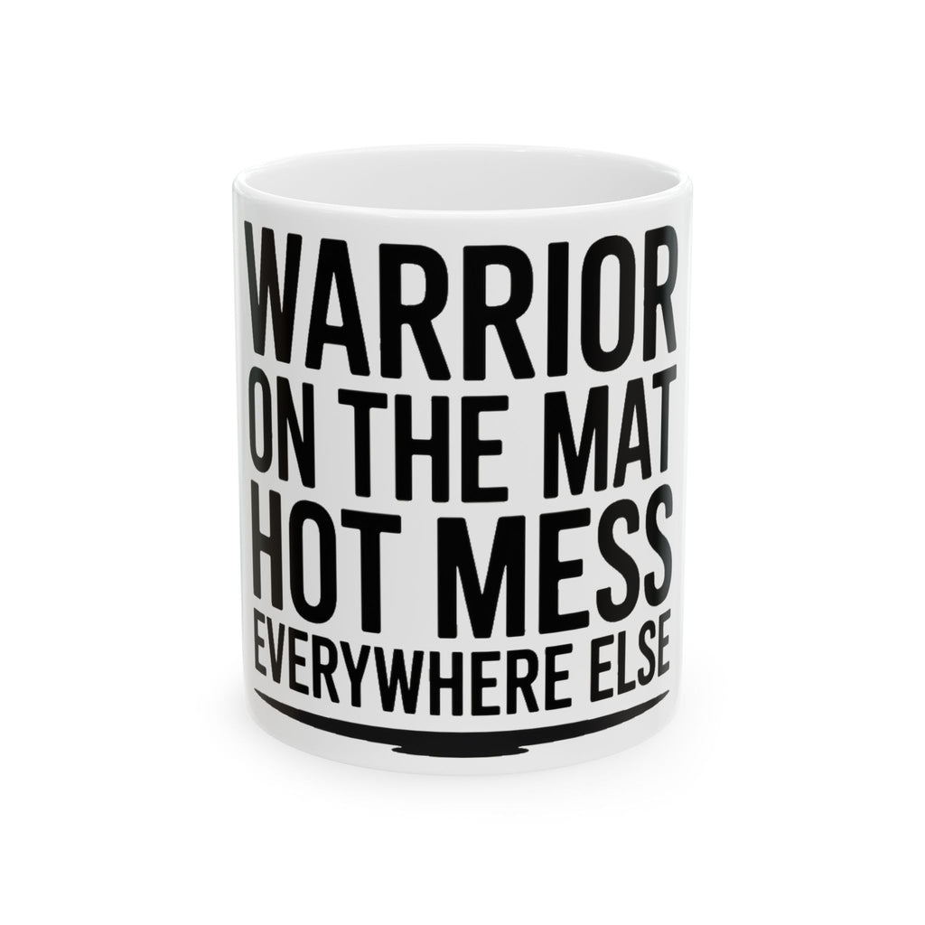 Yoga Coffee Mug Warrior On The Mat Hot Mess Everywhere Else Gift