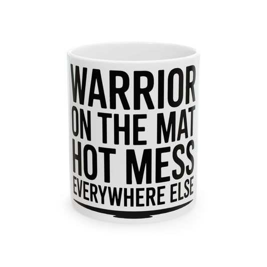 Yoga Coffee Mug Warrior On The Mat Hot Mess Everywhere Else Gift