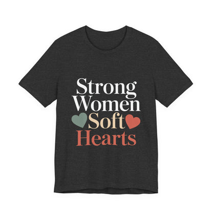 Strong Women Soft Hearts Shirt Gift for Women Who Lift Empowerment