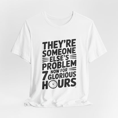 They're Someone Else's Problem Now Shirt First Day of School Gift
